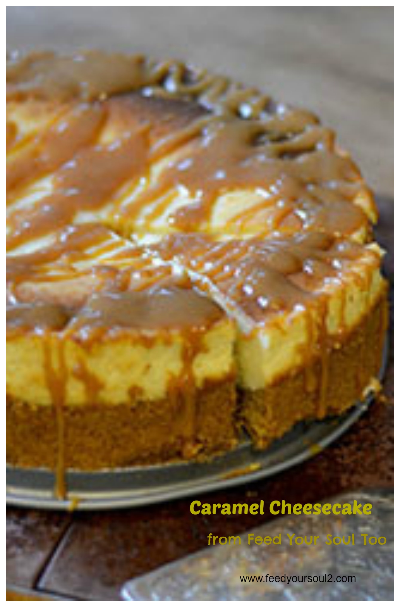 Caramel Cheesecake from Feed Your Soul Too Caramel Cheesecake from Feed Your Soul Too #cheesecake #dessert