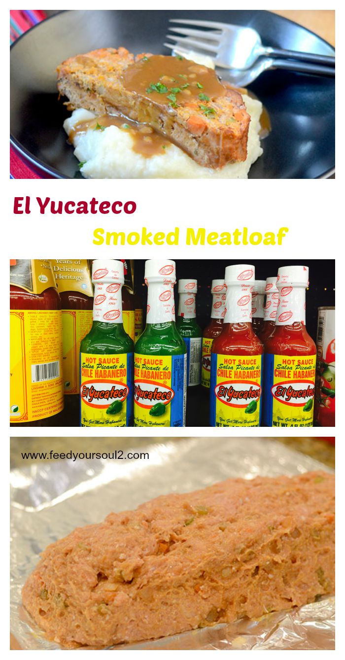 El Yucateco Smoked Meatloaf from Feed Your Soul Too El Yucateco Smoked Meatloaf