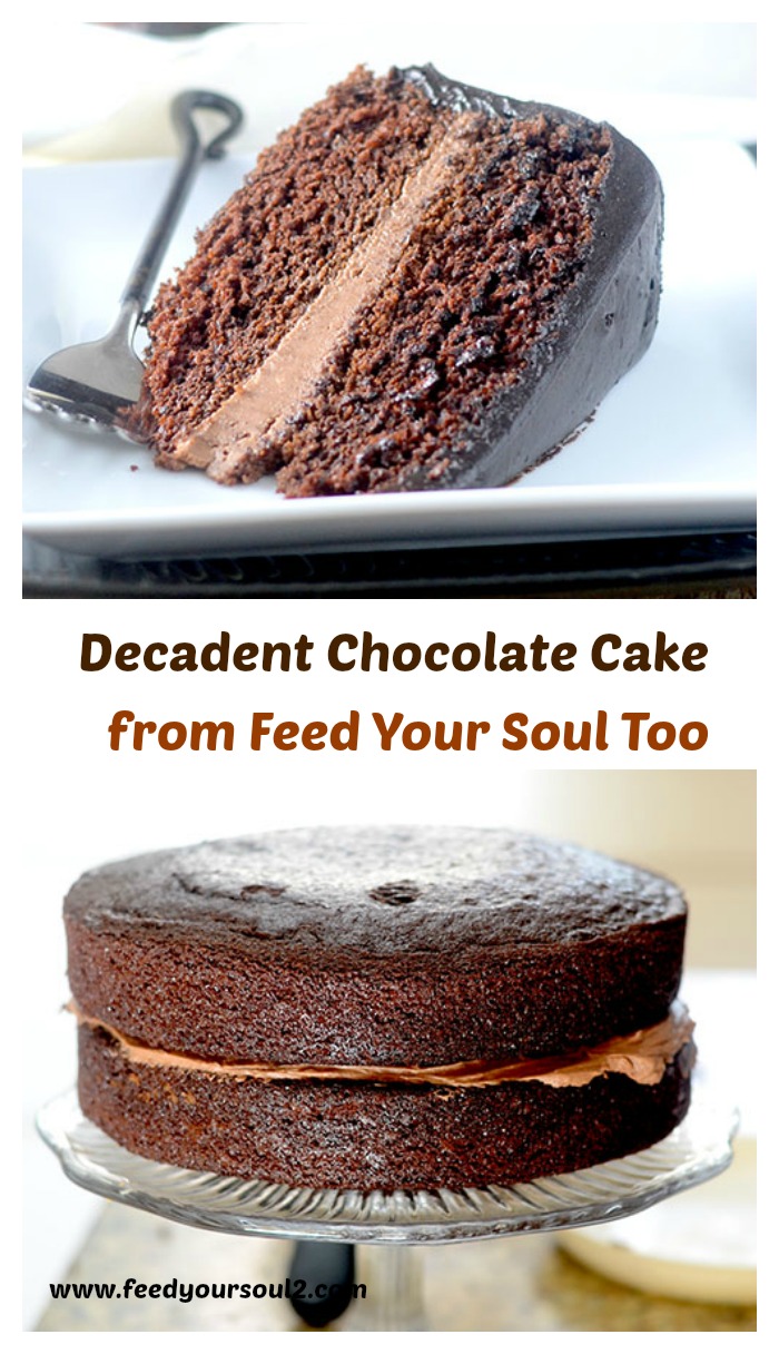 Decadent Chocolate Cake from Feed Your Soul Too Decadent Chocolate Cake