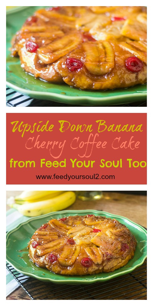 Upside Down Banana Cherry Coffee Cake from Feed Your Soul Too Upside Down Banana Cherry Coffee Cake #dessert #coffeecake #brunch | feedyoursoul2.com