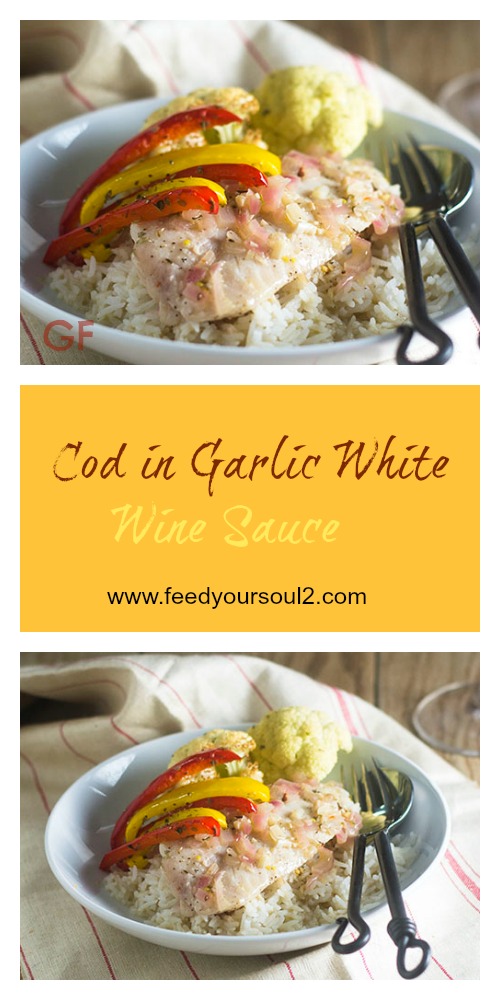 Cod in Garlic White Wine Sauce from Feed Your Soul Too Cod in Garlic White Wine Sauce #Seafood #glutenfree #sauce #whitewine | feedyoursoul2.com