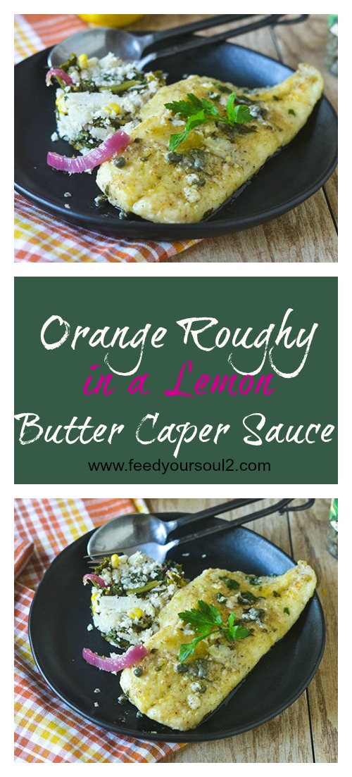 Orange Roughy in a Lemon Butter Caper Sauce from Feed Your Soul Too Orange Roughy in a Lemon Butter Caper Sauce #seafood #lemon #onepotmeal #butter | feedyoursoul2.com