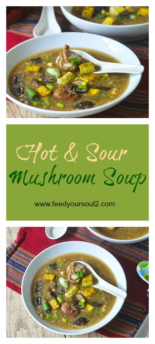 Hot & Sour Mushroom Soup from Feed Your Soul Too Hot & Sour Mushroom Soup #soup #mushrooms #vegan| feedyoursoul2.com