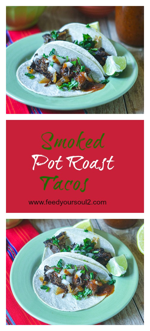 Smoked Pot Roast Tacos from Feed Your Soul Too Smoked Pot Roast Tacos #tacos #Mexicanfood #beef | feedyoursoul2.com