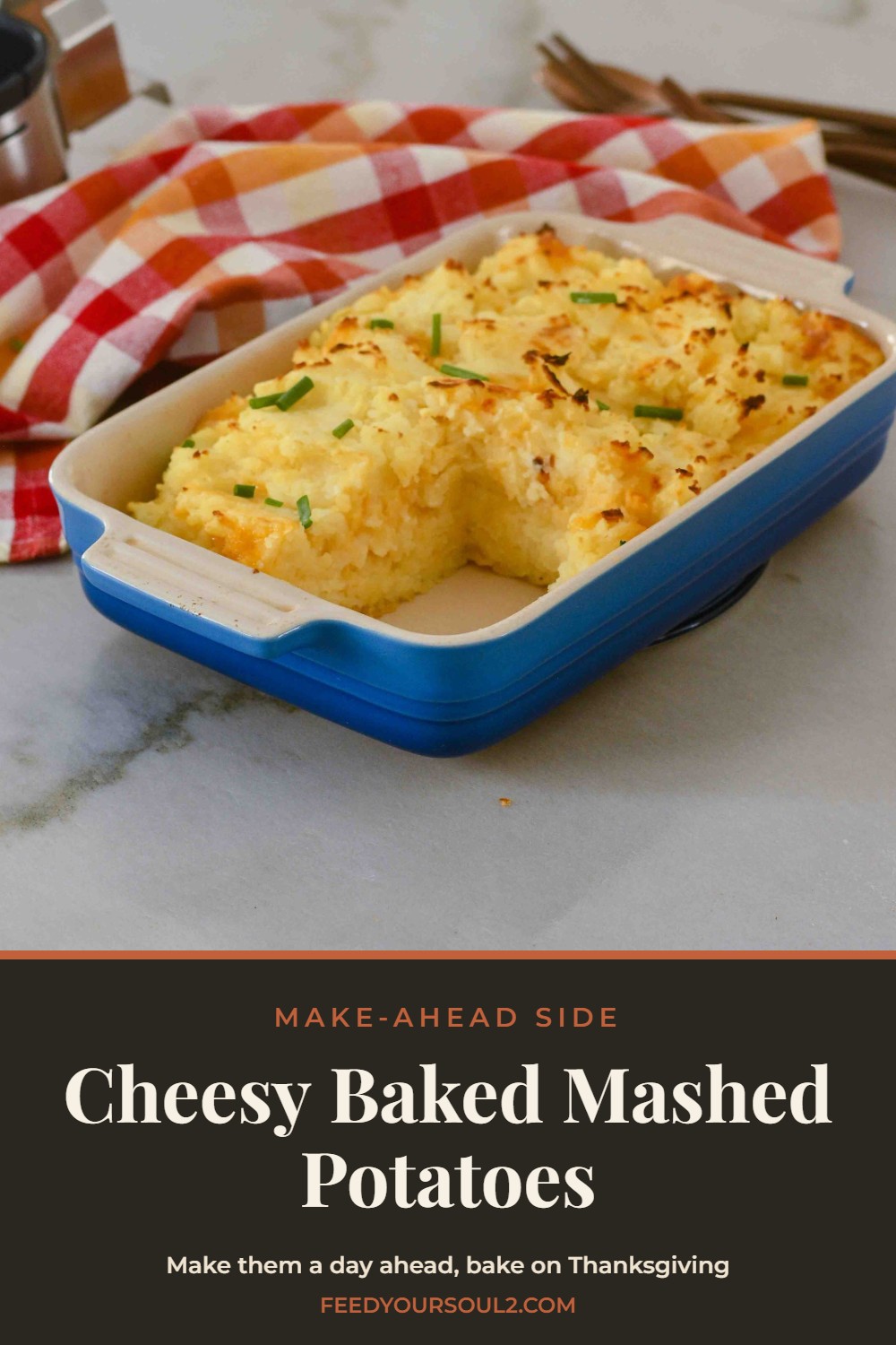 Cheesy Baked Mashed Potatoes - Make them a day ahead, bake on Thanksgiving